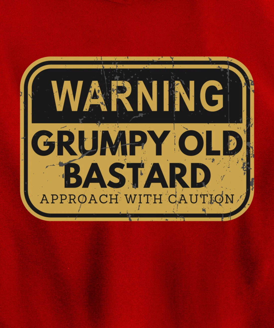 Warning Grumpy Old Bastard Approach With Caution Pullover Hoodie