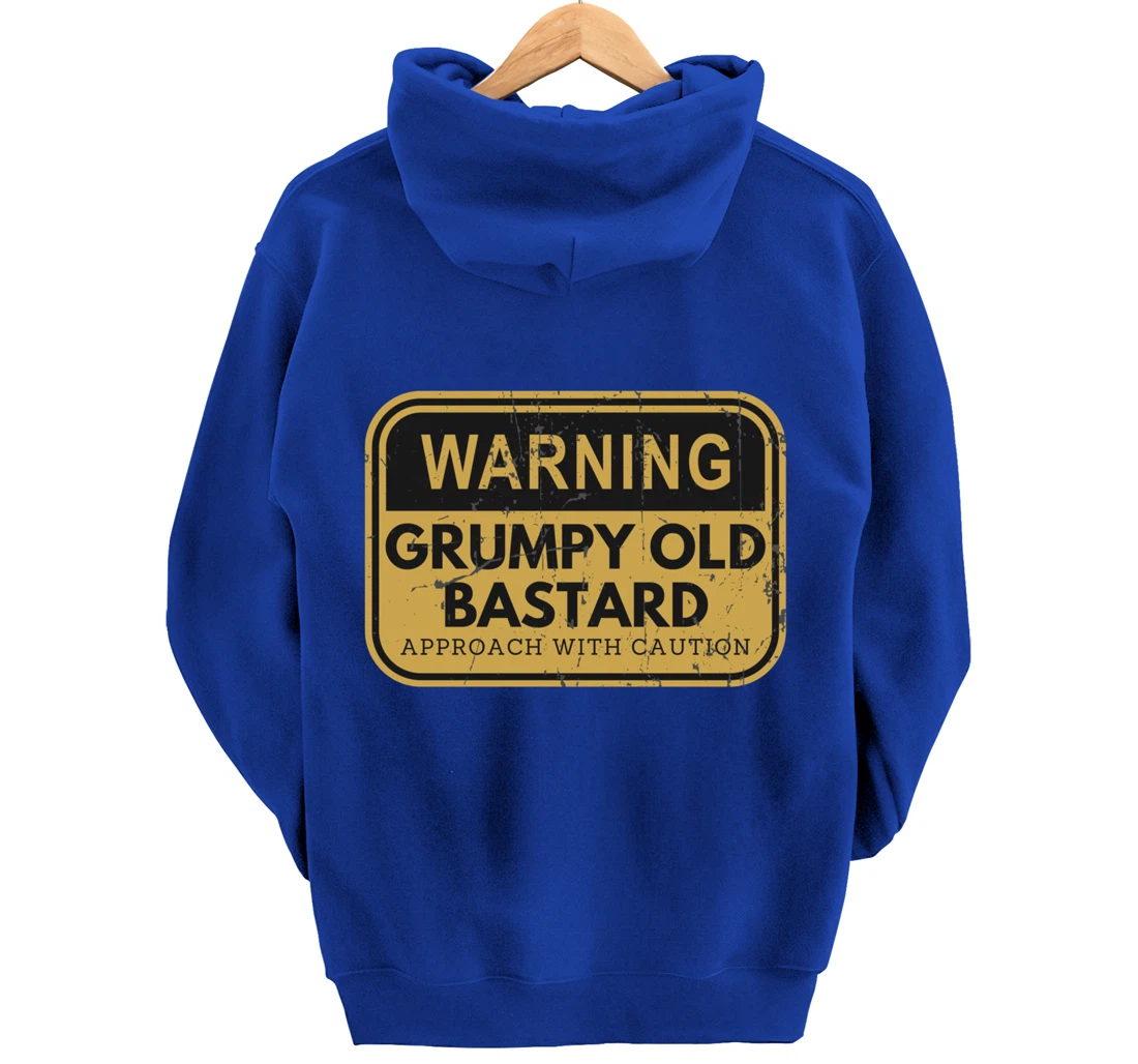 Warning Grumpy Old Bastard Approach With Caution Pullover Hoodie