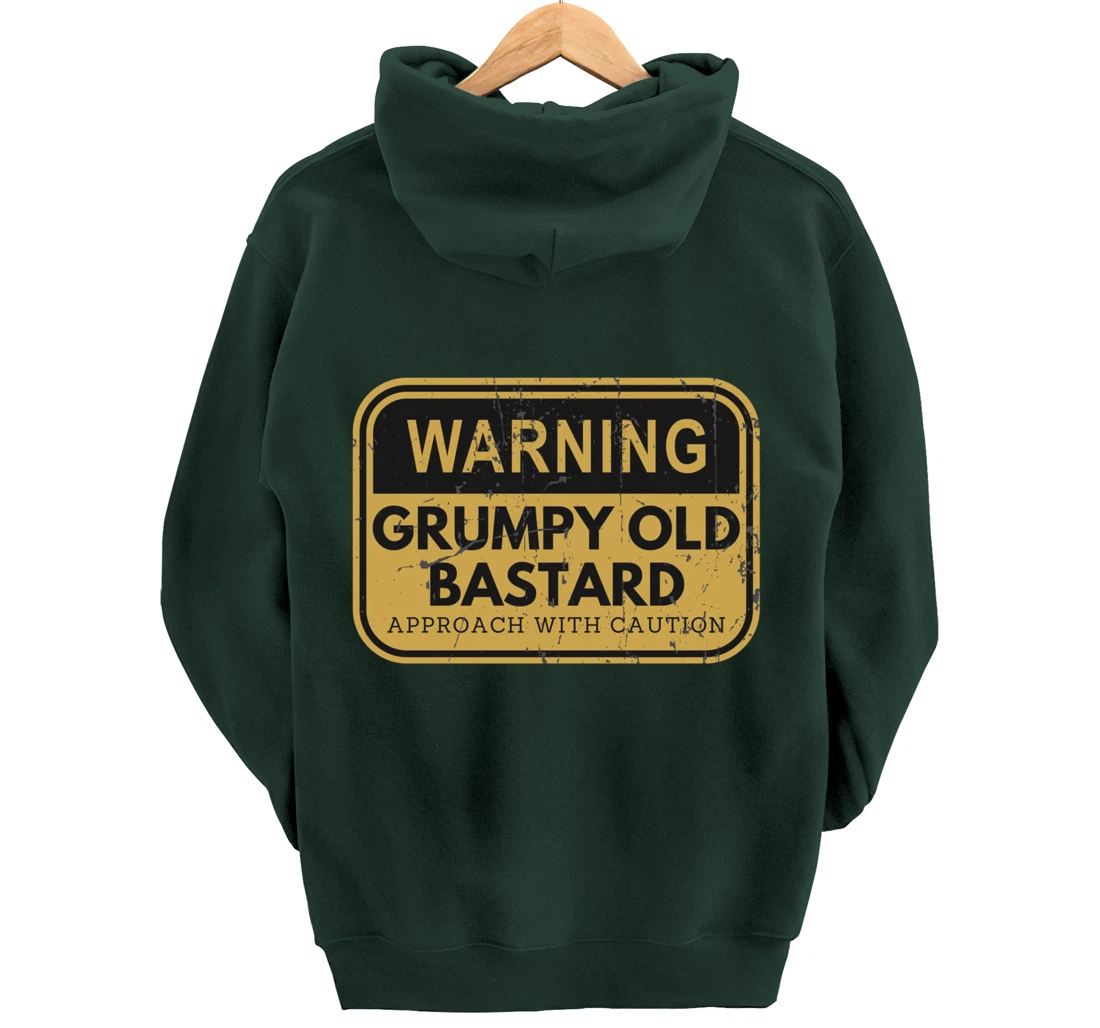 Warning Grumpy Old Bastard Approach With Caution Pullover Hoodie