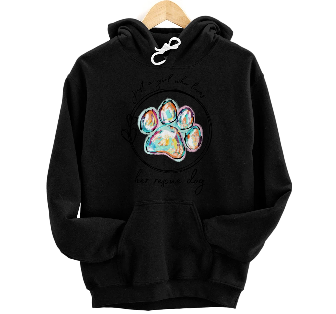 Just a girl who loves her rescue dog Pullover Hoodie