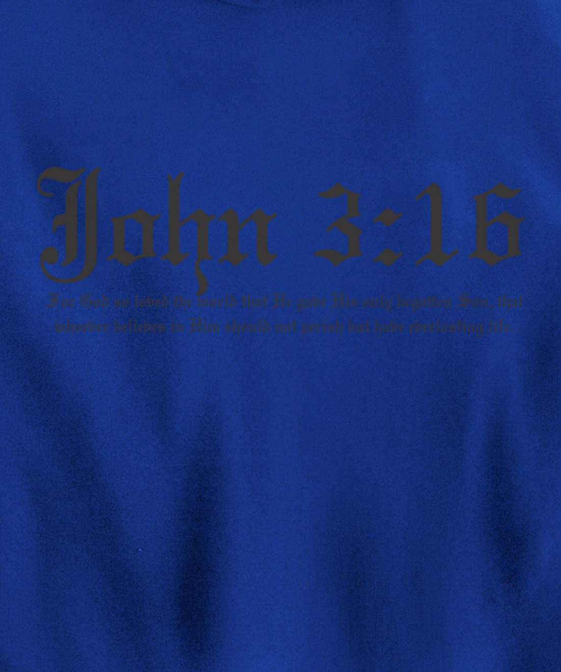 John 3:16 t shirt Pullover Hoodie