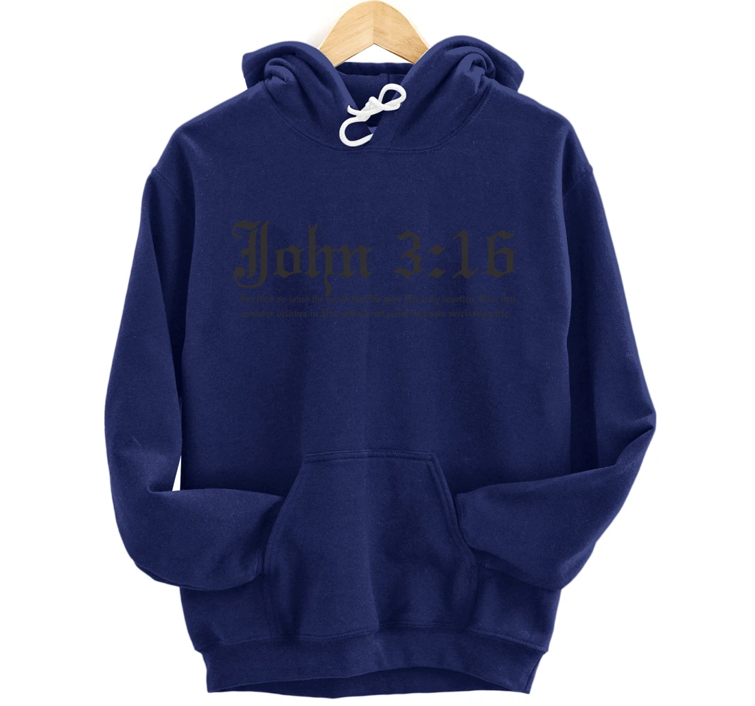 John 3:16 t shirt Pullover Hoodie