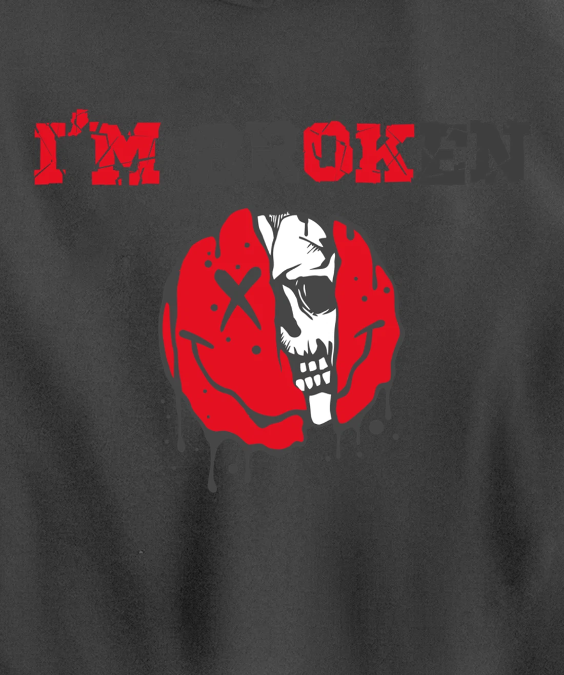 Confused Smile I'm Broken Invisible Illness I'm OK Broken Pullover Hoodie