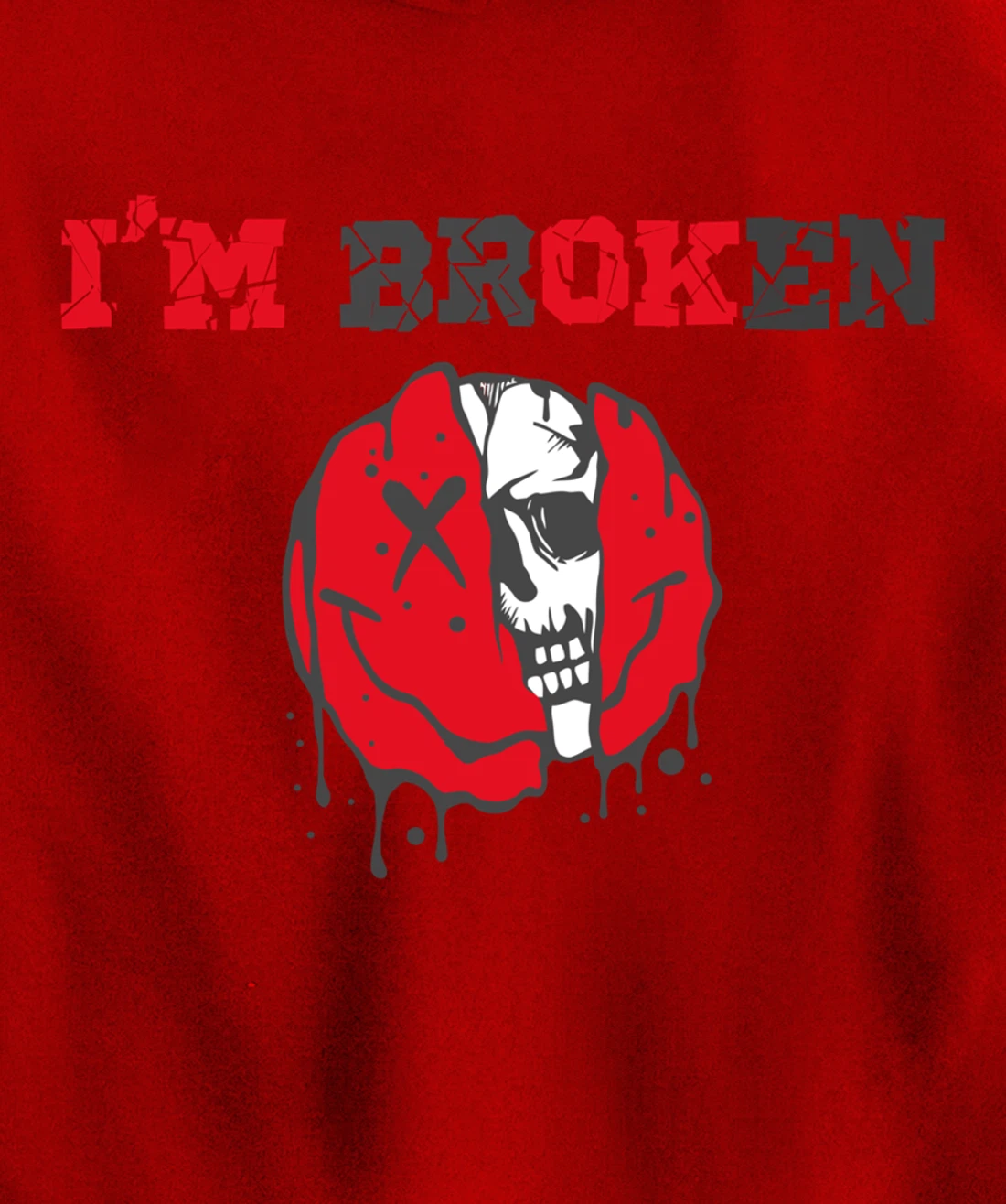 Confused Smile I'm Broken Invisible Illness I'm OK Broken Pullover Hoodie