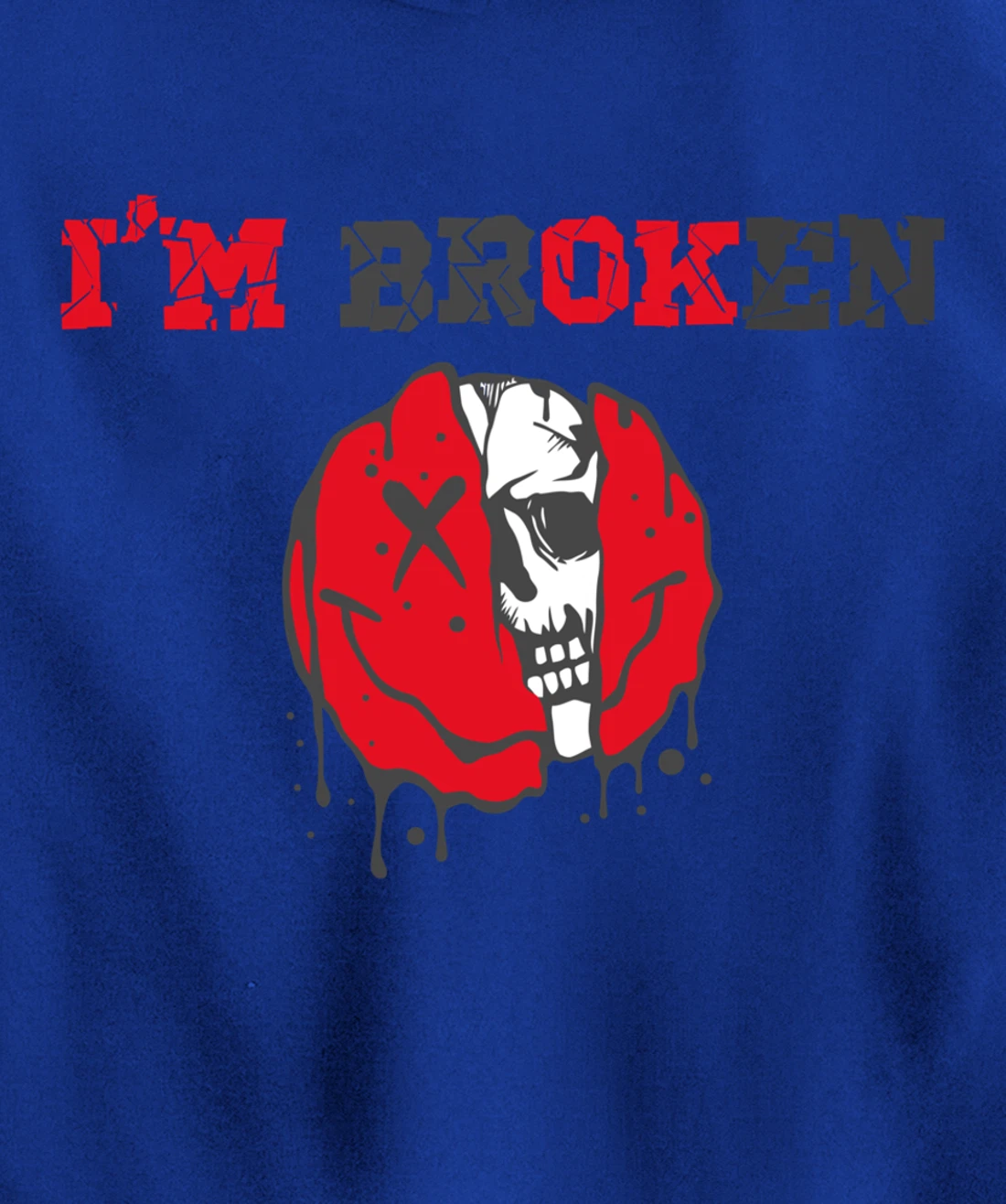Confused Smile I'm Broken Invisible Illness I'm OK Broken Pullover Hoodie