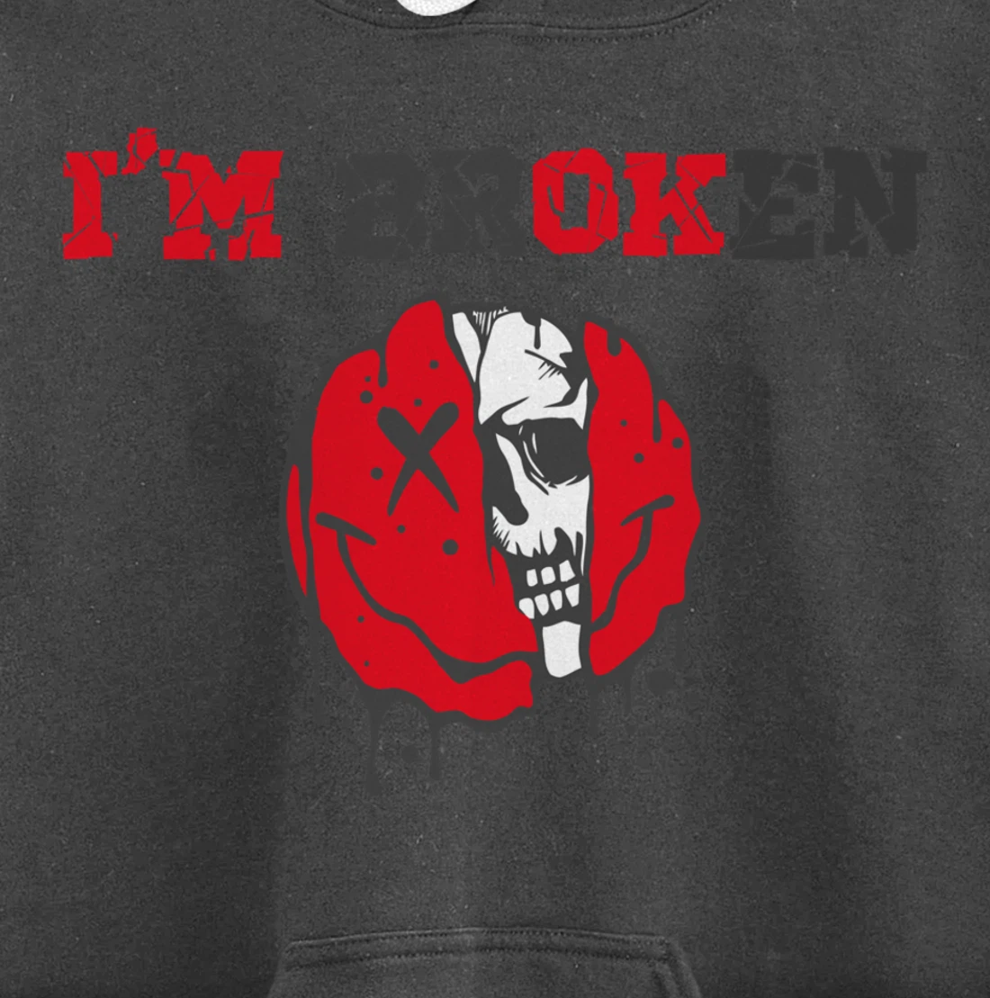 Confused Smile I'm Broken Invisible Illness I'm OK Broken Pullover Hoodie
