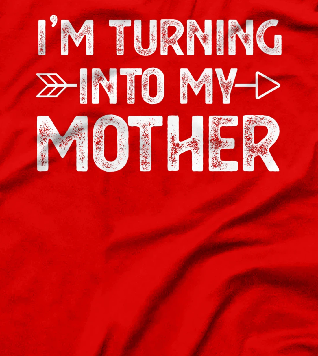 I Am Turning Into My Mother T-Shirt, Kid T-Shirt and Women T-Shirt