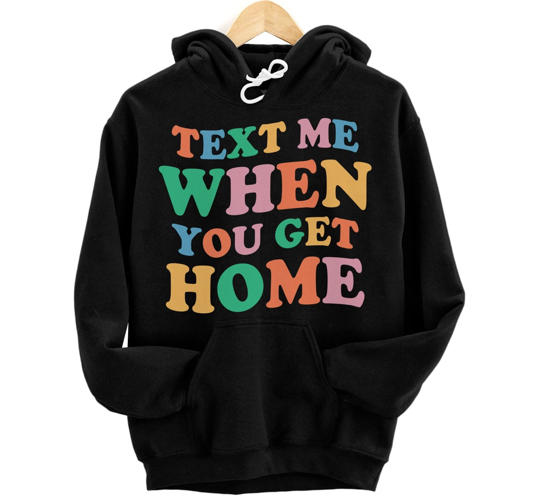 Text Me When You Get Home Vintage Pullover Hoodie