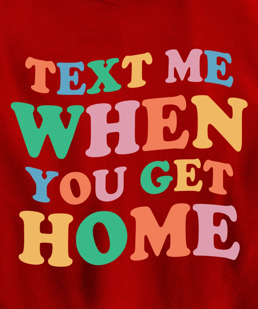 Text Me When You Get Home Vintage Pullover Hoodie