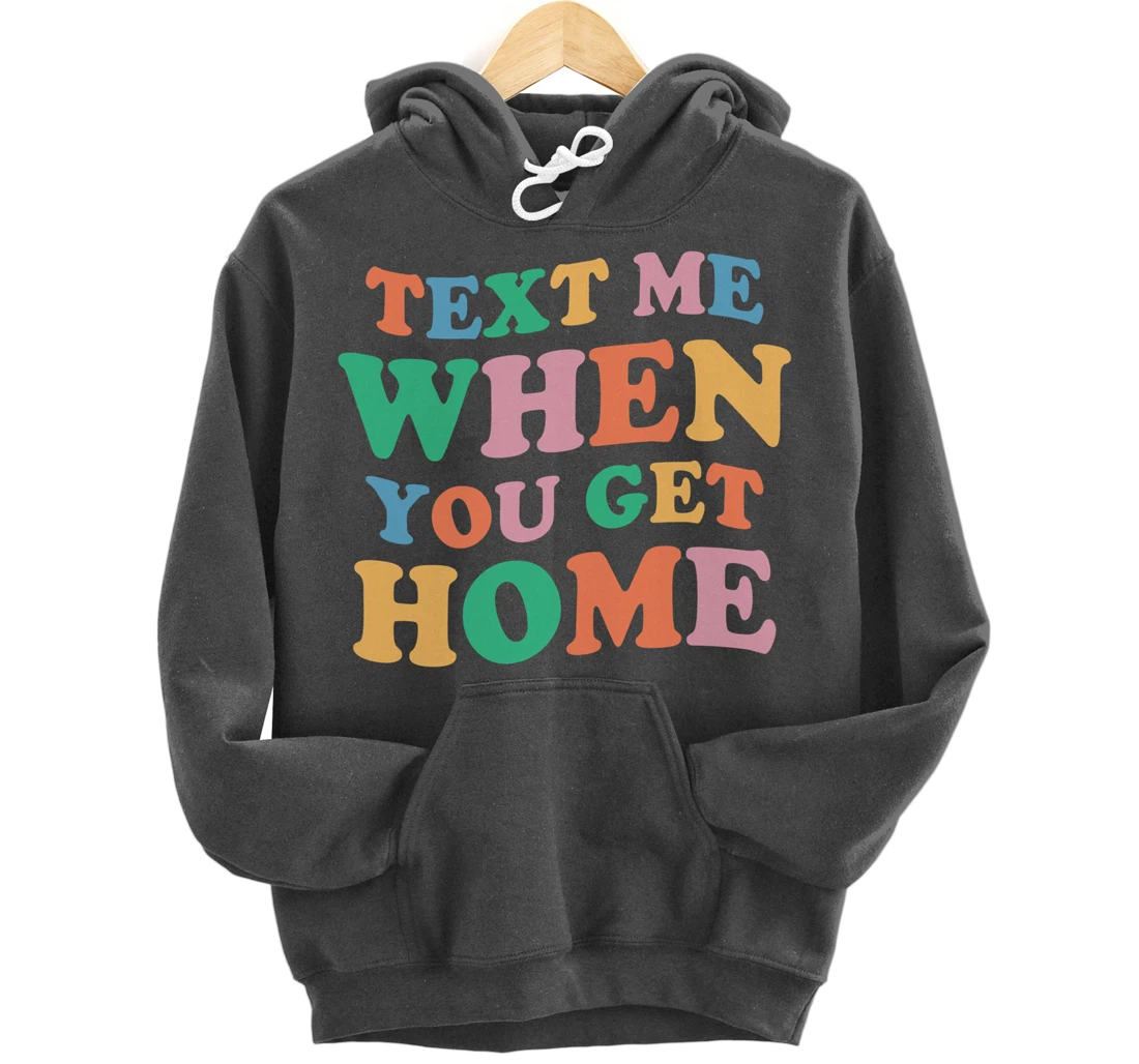 Text Me When You Get Home Vintage Pullover Hoodie