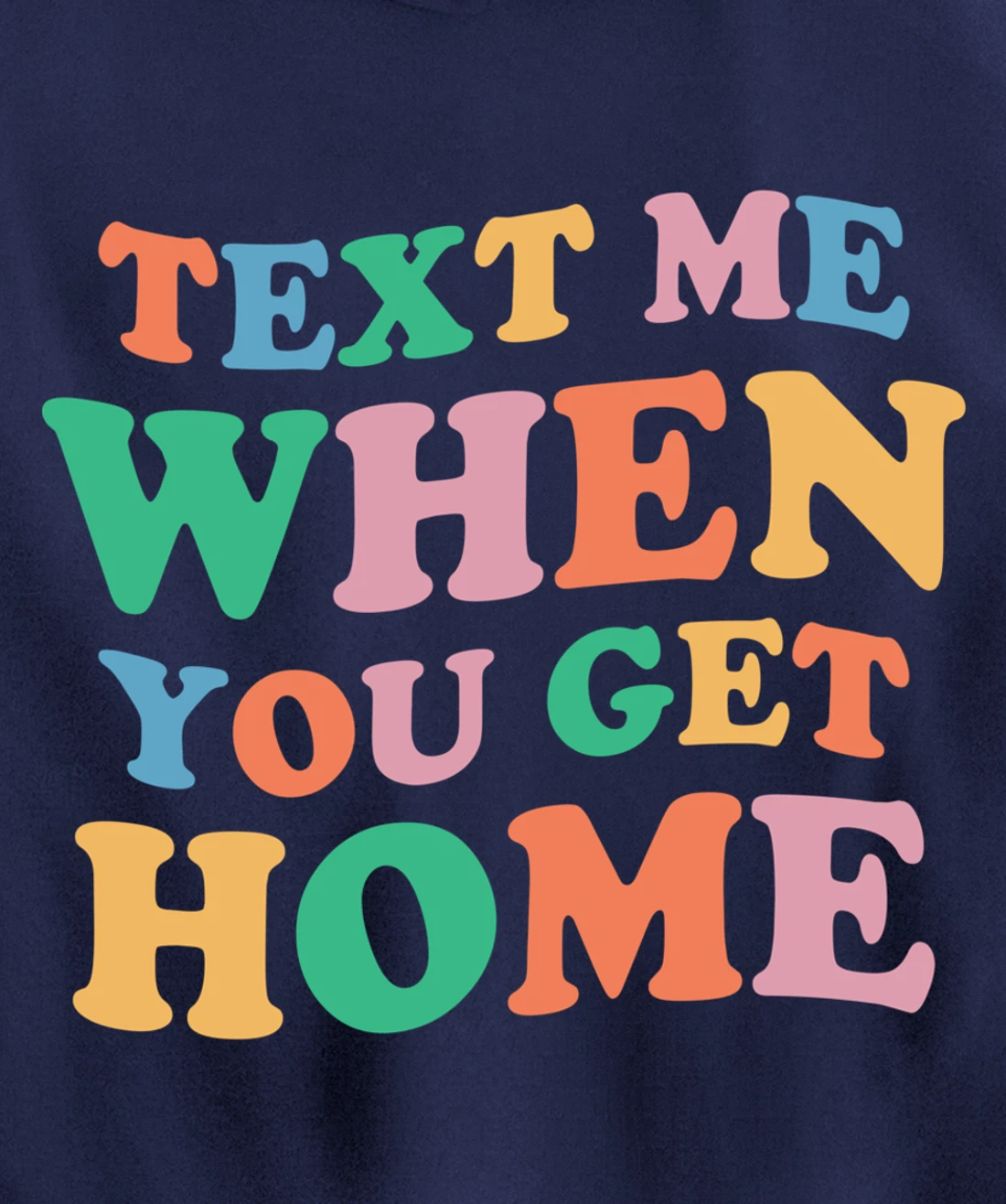 Text Me When You Get Home Vintage Pullover Hoodie