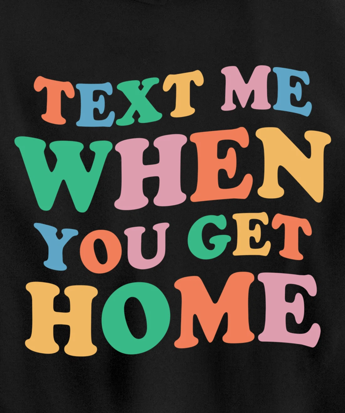 Text Me When You Get Home Vintage Pullover Hoodie