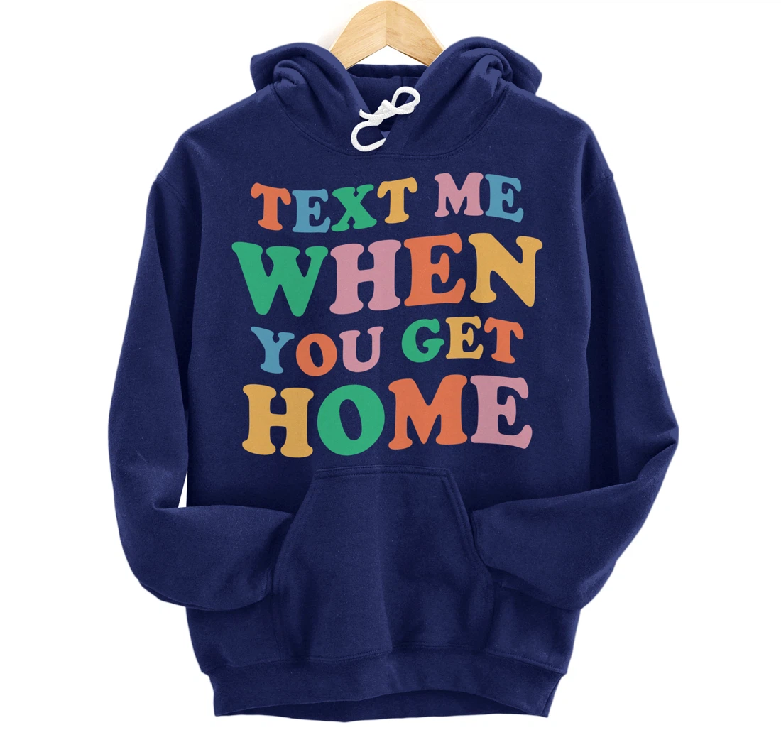 Text Me When You Get Home Vintage Pullover Hoodie