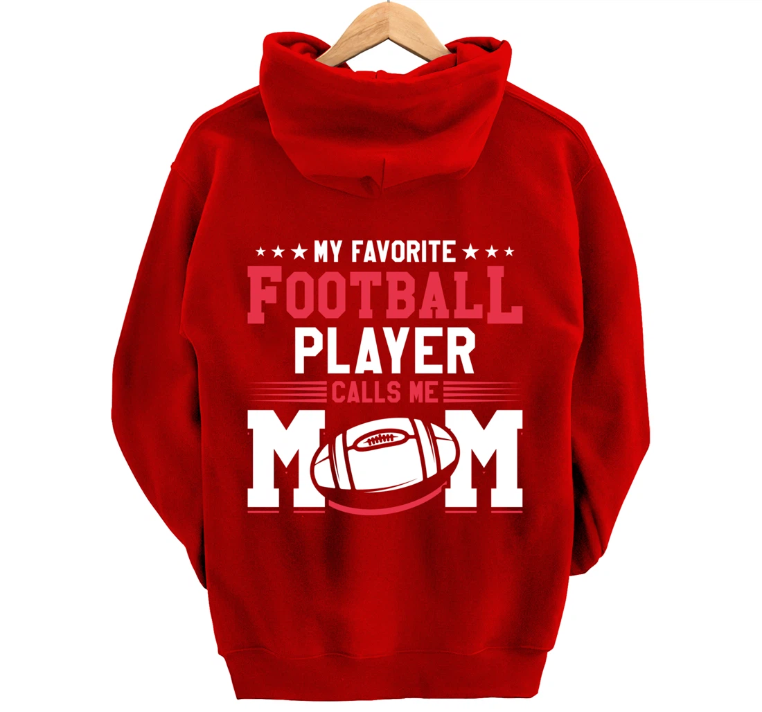 My Favorite Football Player Calls Me Mom American Football Pullover Hoodie