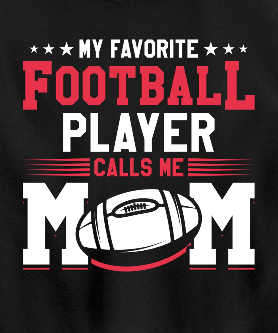 My Favorite Football Player Calls Me Mom American Football Pullover Hoodie