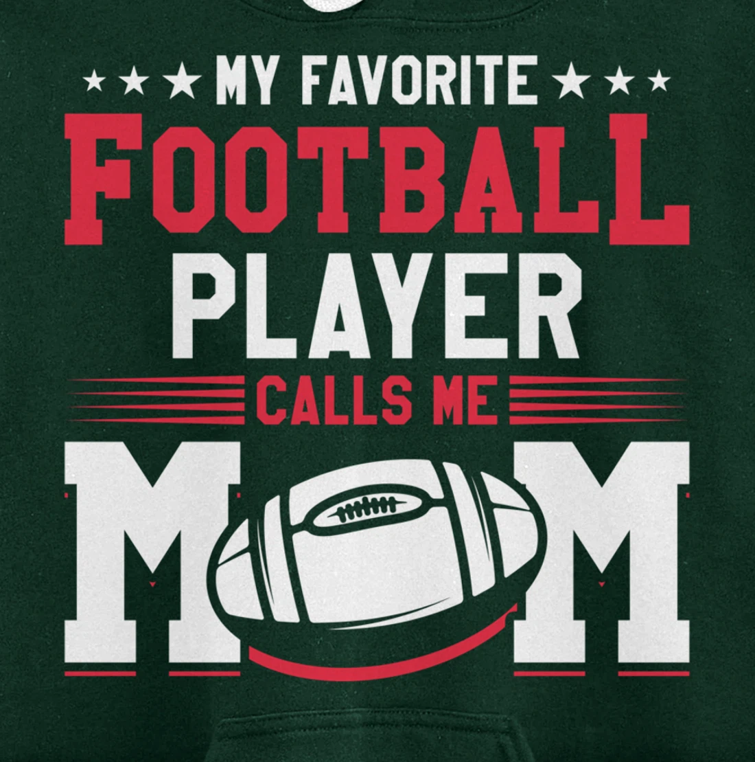 My Favorite Football Player Calls Me Mom American Football Pullover Hoodie