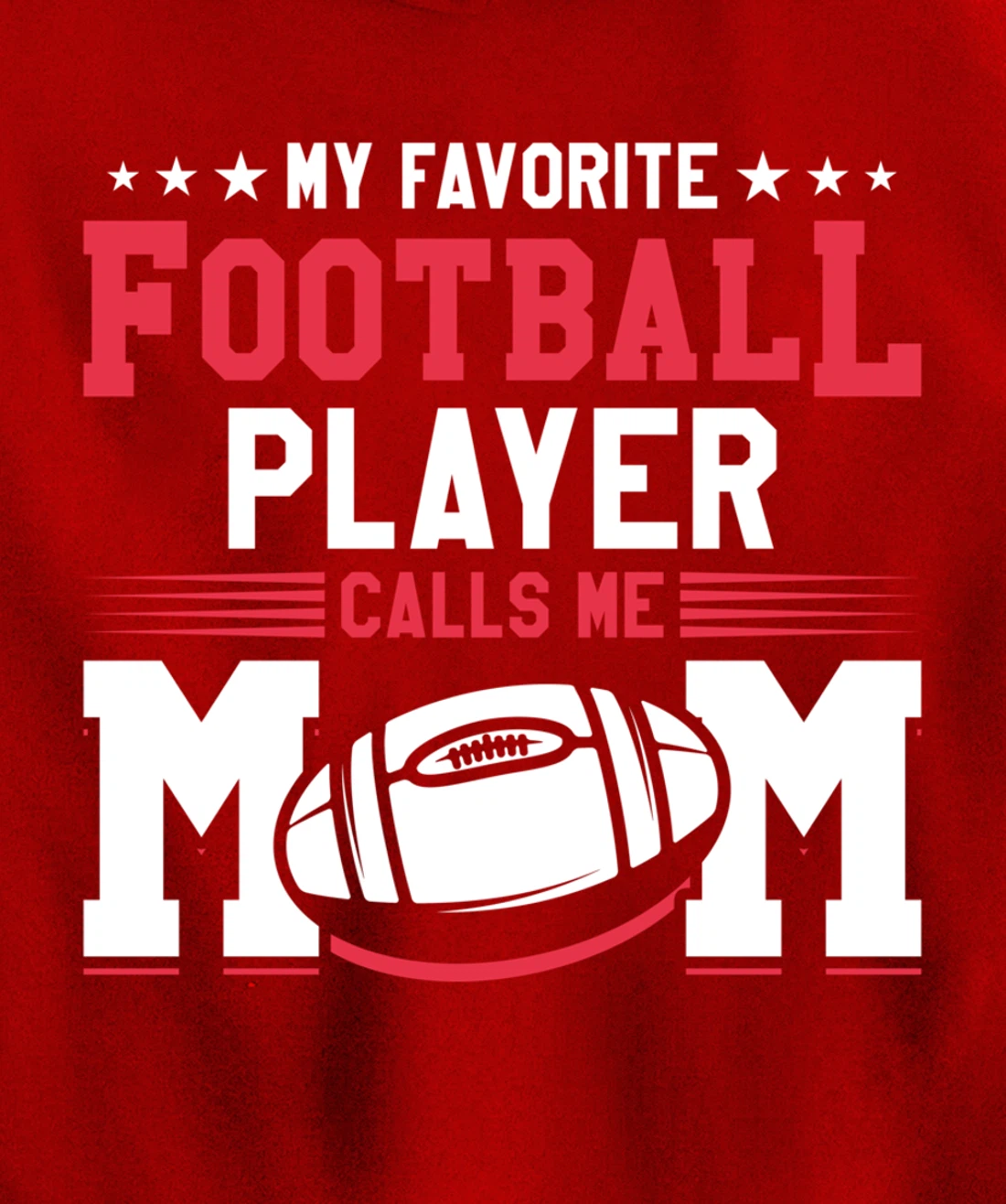 My Favorite Football Player Calls Me Mom American Football Pullover Hoodie