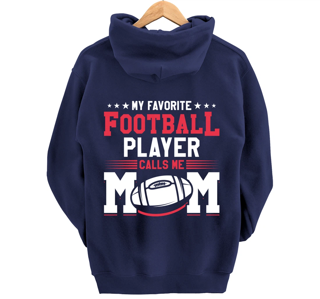 My Favorite Football Player Calls Me Mom American Football Pullover Hoodie