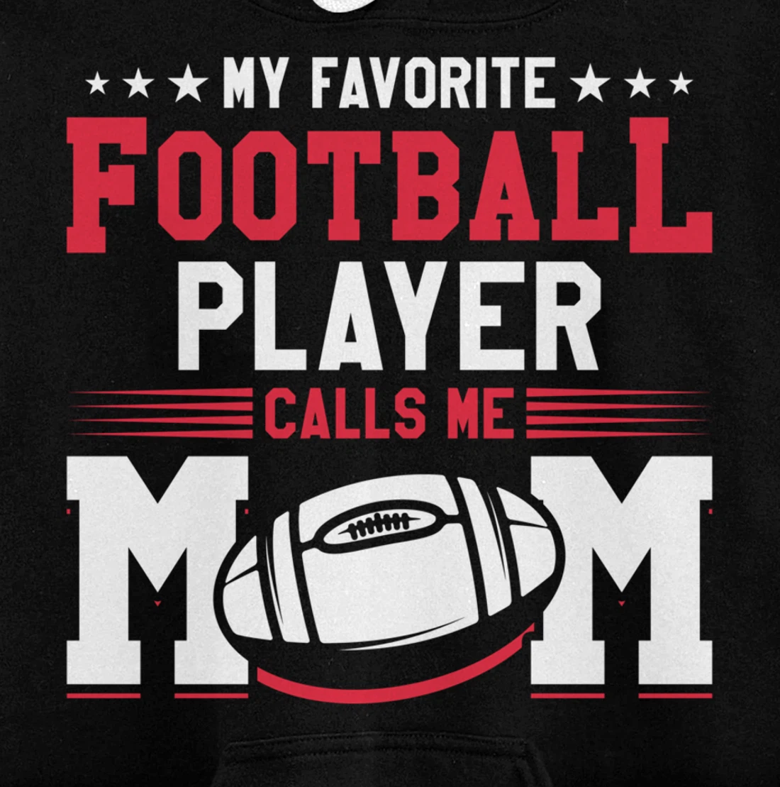 My Favorite Football Player Calls Me Mom American Football Pullover Hoodie