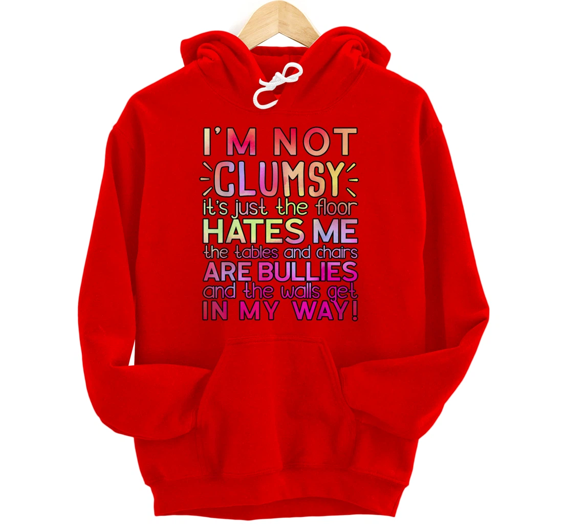 Funny Clumsy Quote Shirt I'm Not Clumsy Funny Sarcastic Pullover Hoodie