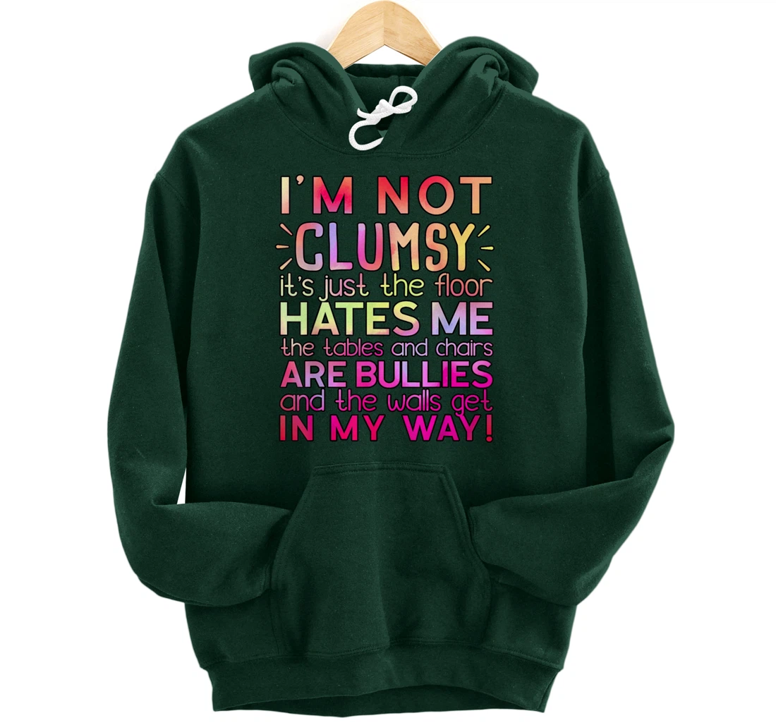 Funny Clumsy Quote Shirt I'm Not Clumsy Funny Sarcastic Pullover Hoodie