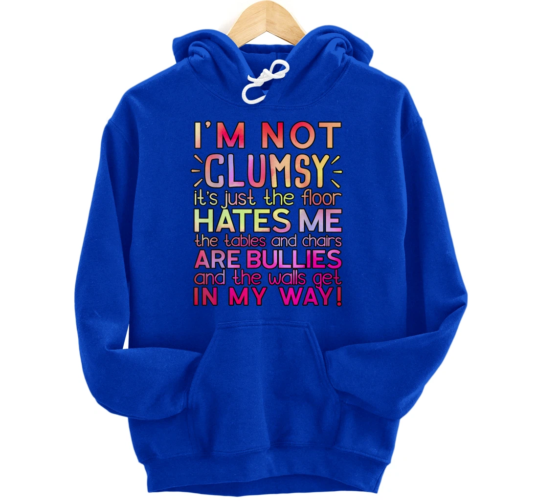 Funny Clumsy Quote Shirt I'm Not Clumsy Funny Sarcastic Pullover Hoodie