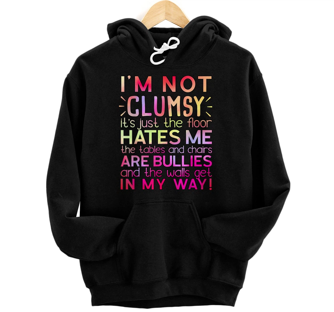 Funny Clumsy Quote Shirt I'm Not Clumsy Funny Sarcastic Pullover Hoodie