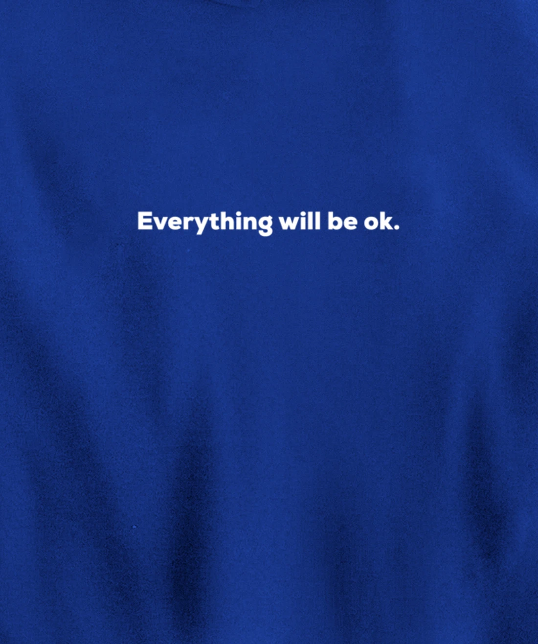 Everything will be ok. Pullover Hoodie