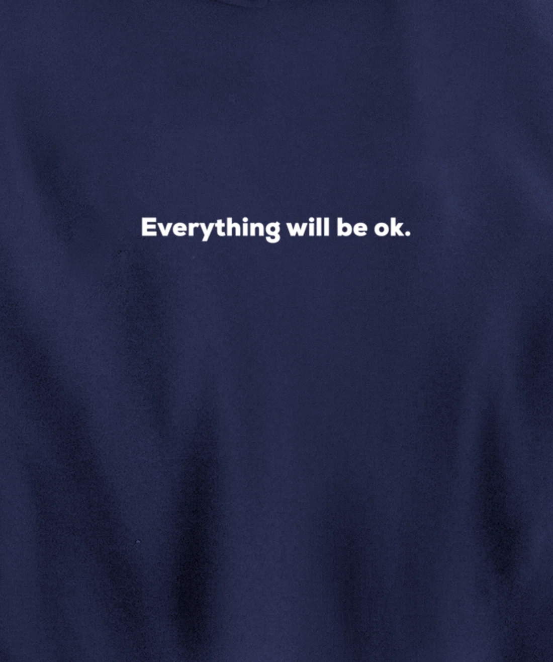 Everything will be ok. Pullover Hoodie