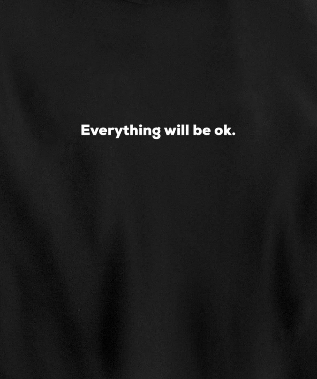 Everything will be ok. Pullover Hoodie