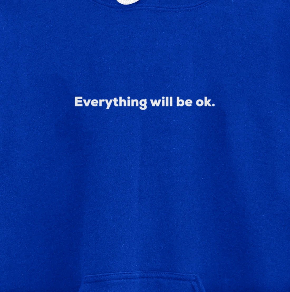 Everything will be ok. Pullover Hoodie