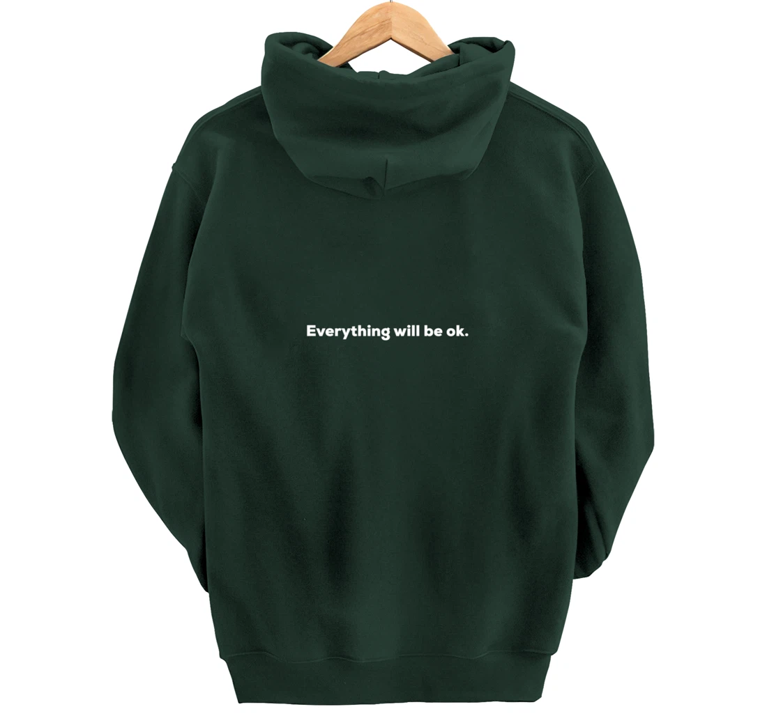 Everything will be ok. Pullover Hoodie