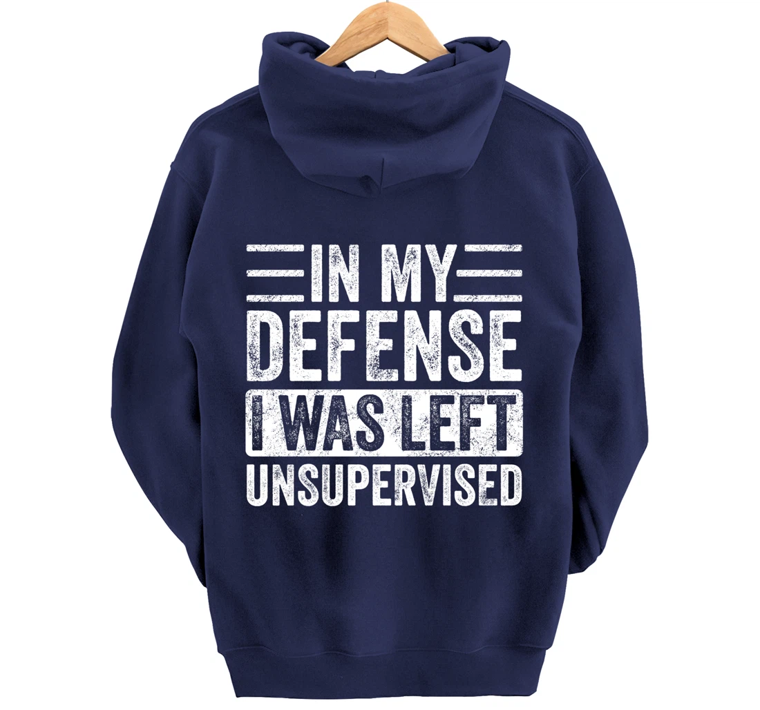 In My Defense I Was Left Unsupervised | Funny Retro Vintage Pullover Hoodie
