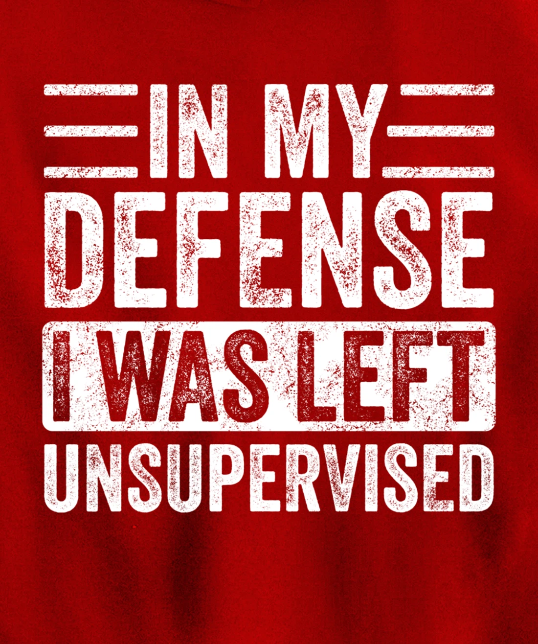 In My Defense I Was Left Unsupervised | Funny Retro Vintage Pullover Hoodie