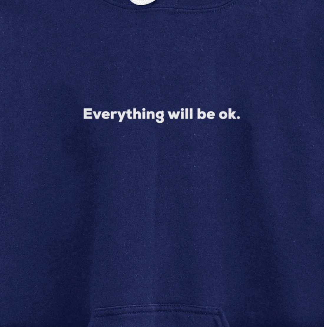 Everything will be ok. Pullover Hoodie