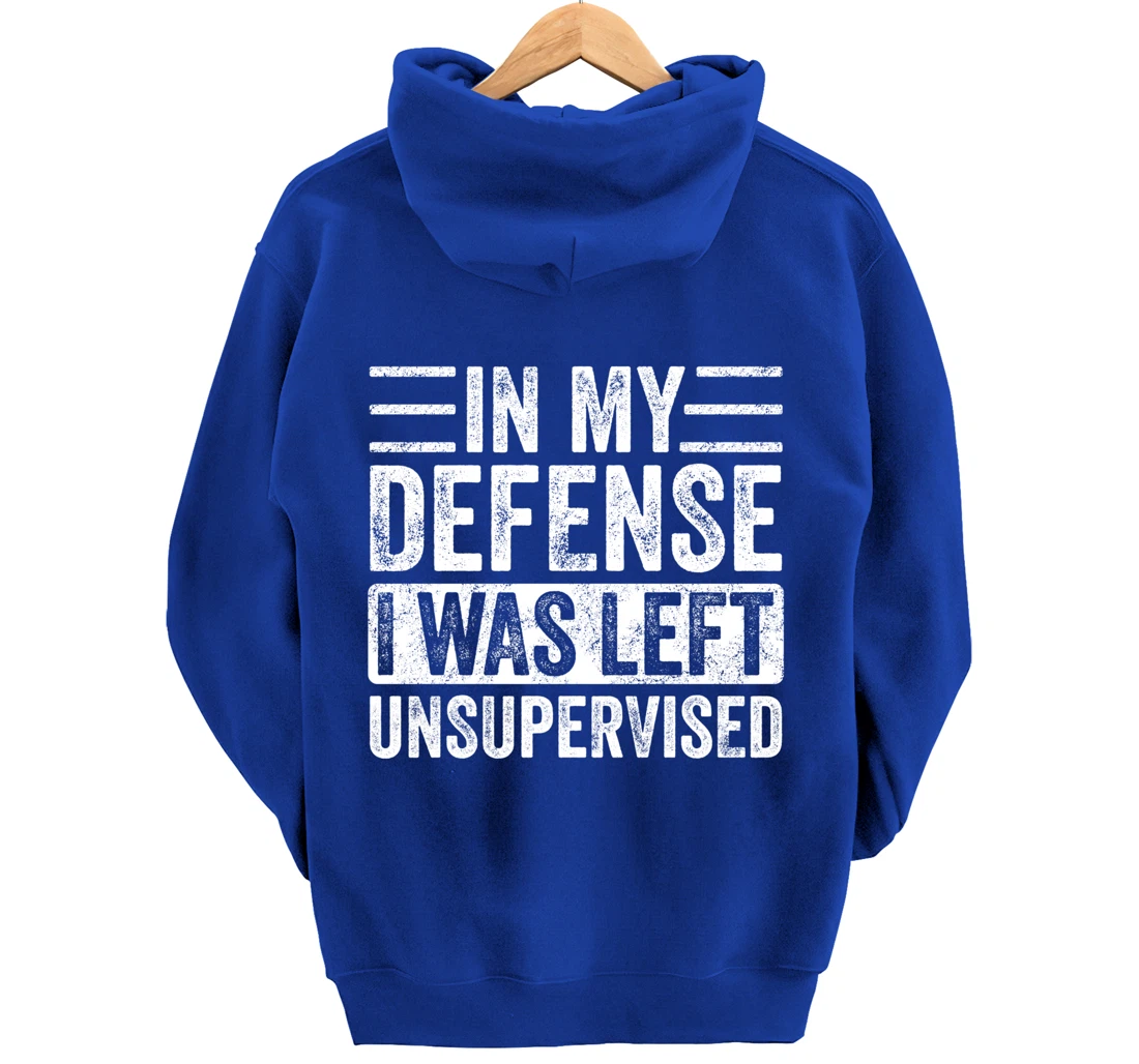 In My Defense I Was Left Unsupervised | Funny Retro Vintage Pullover Hoodie