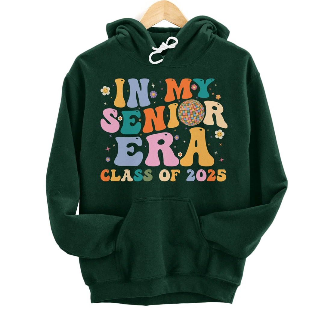 In My Senior Era Class of 2025 High School Graduation 2025 Pullover Hoodie