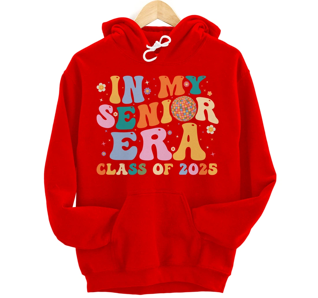 In My Senior Era Class of 2025 High School Graduation 2025 Pullover Hoodie