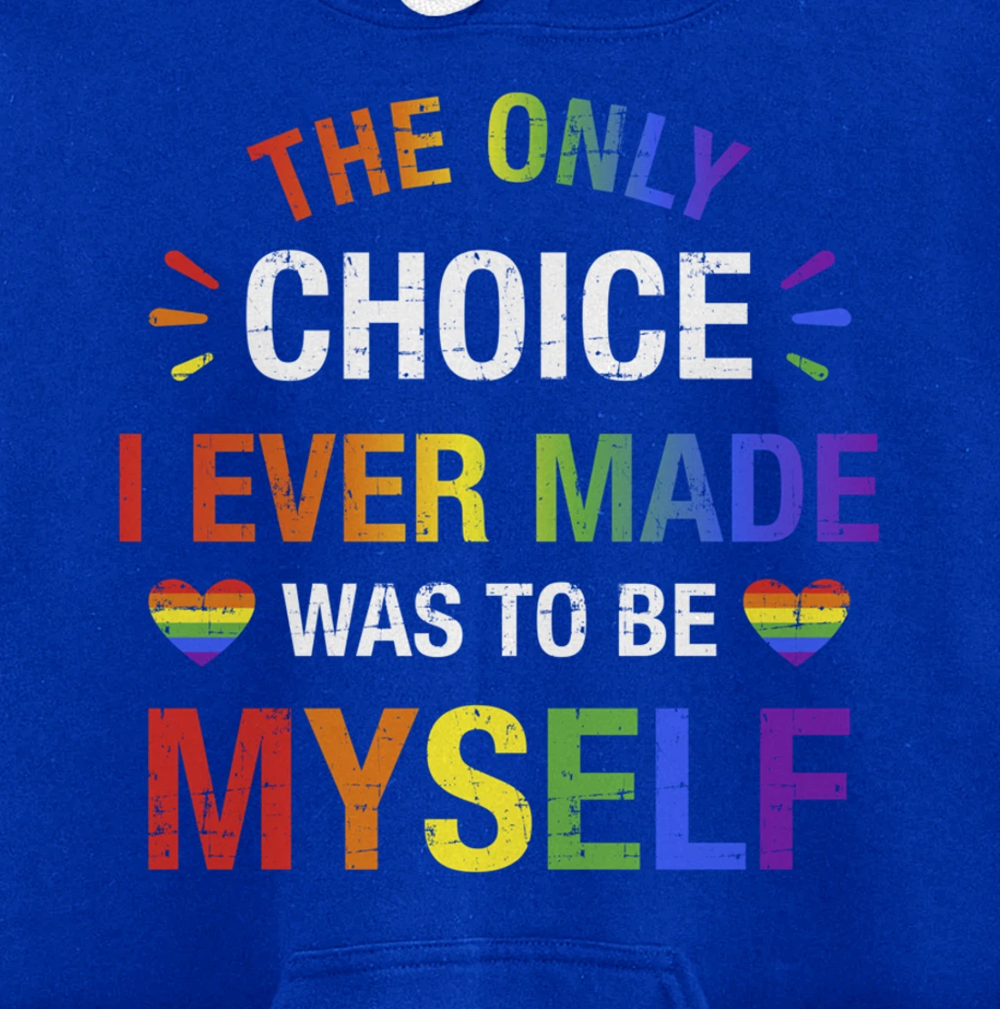 Only choice be myself for gay and lesbian LGBT pride Pullover Hoodie