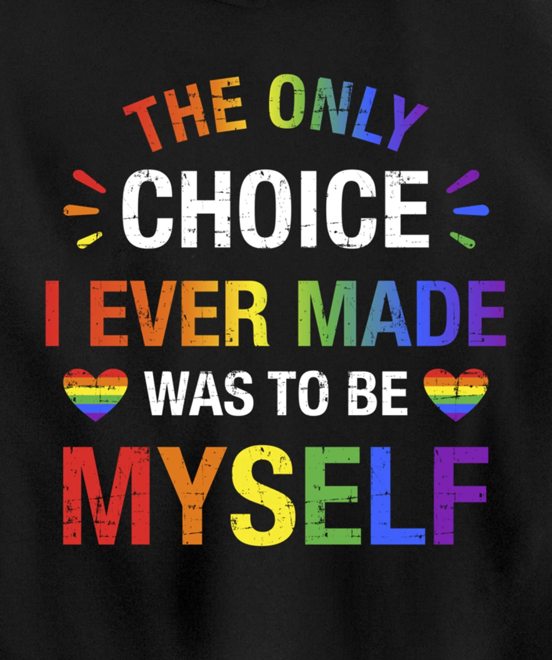 Only choice be myself for gay and lesbian LGBT pride Pullover Hoodie