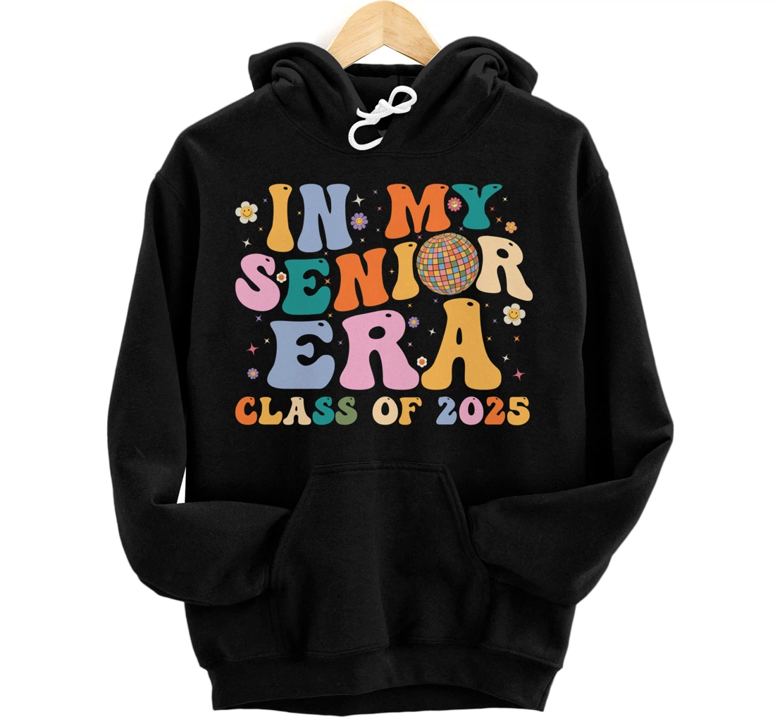 In My Senior Era Class of 2025 High School Graduation 2025 Pullover Hoodie