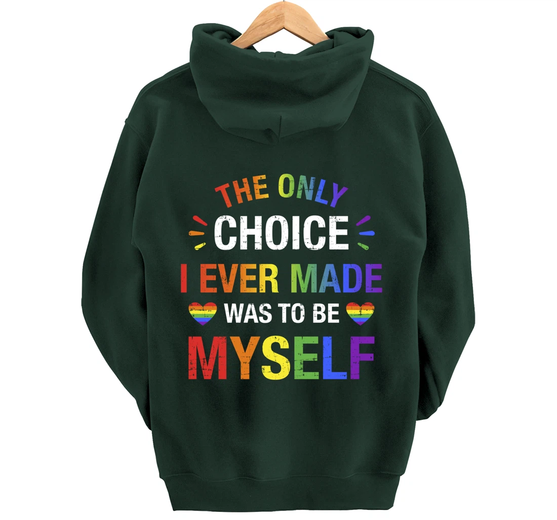 Only choice be myself for gay and lesbian LGBT pride Pullover Hoodie