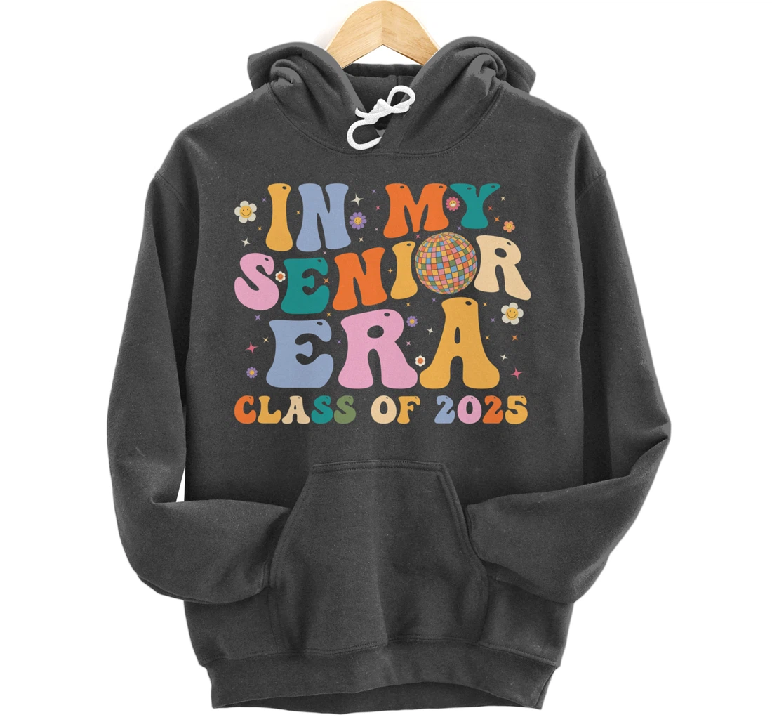 In My Senior Era Class of 2025 High School Graduation 2025 Pullover Hoodie
