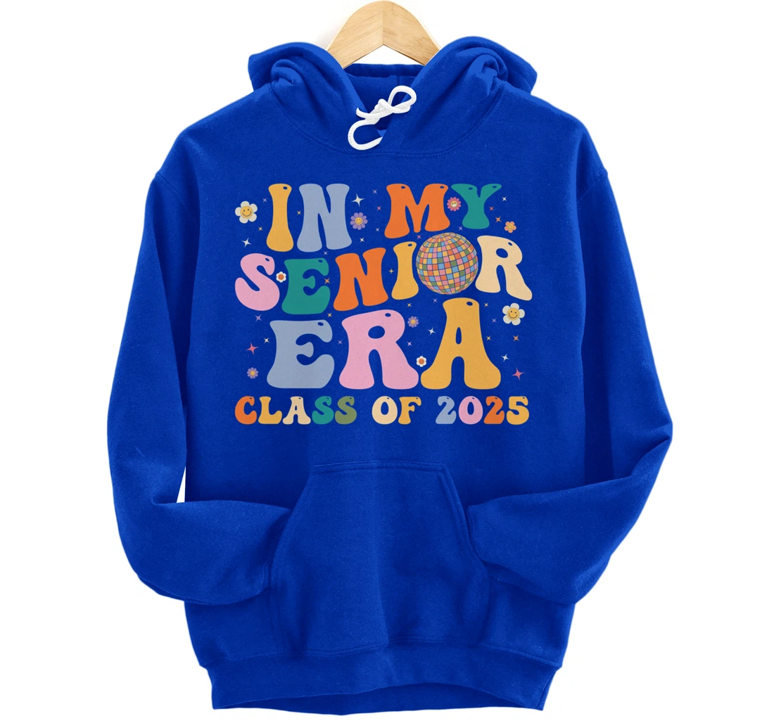 In My Senior Era Class of 2025 High School Graduation 2025 Pullover Hoodie