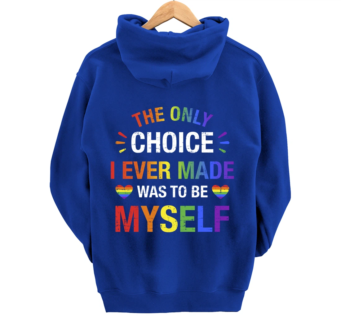 Only choice be myself for gay and lesbian LGBT pride Pullover Hoodie