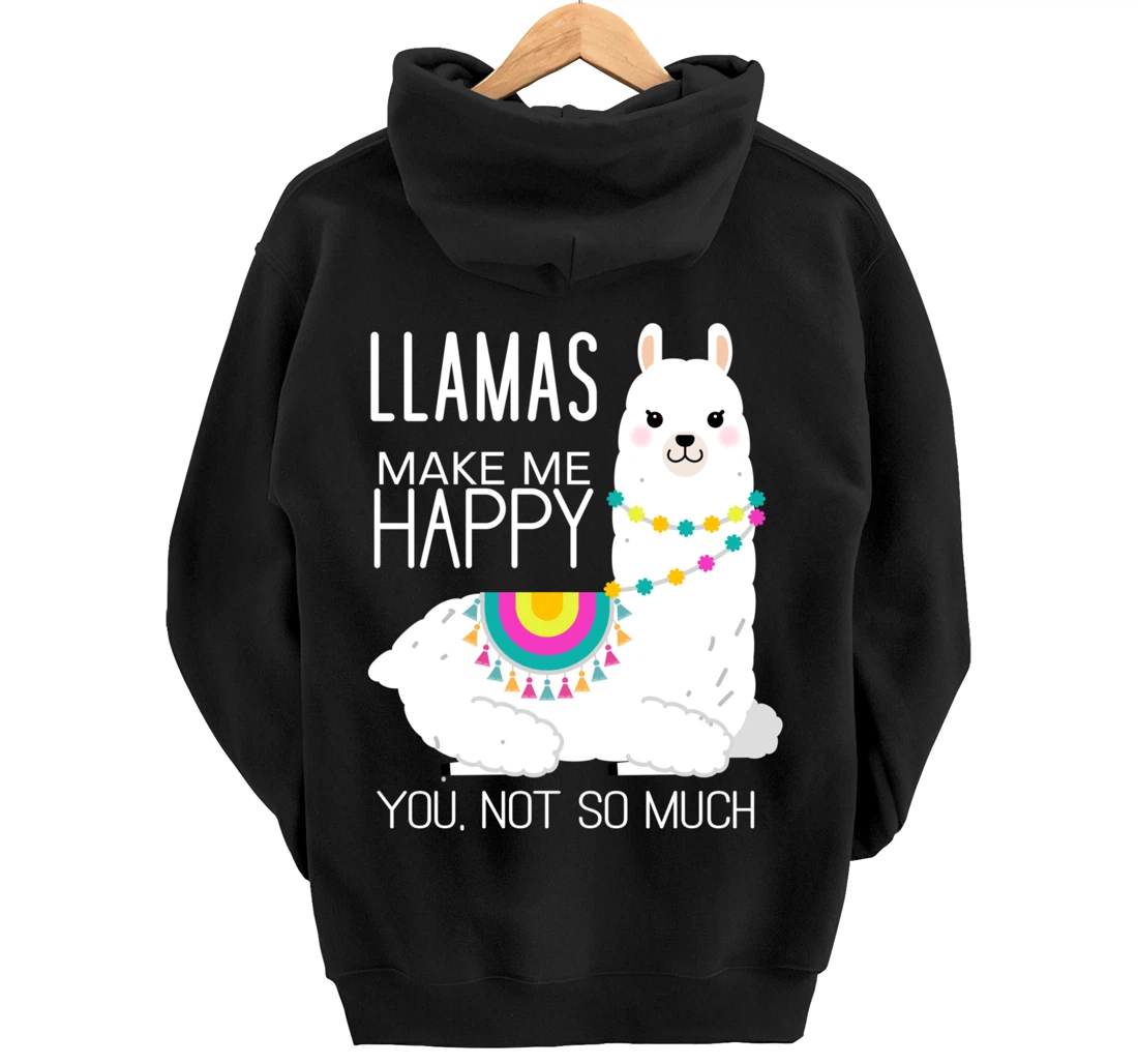 Llamas Make Me Happy You Not So Much Funny Alpaca Lover Pullover Hoodie