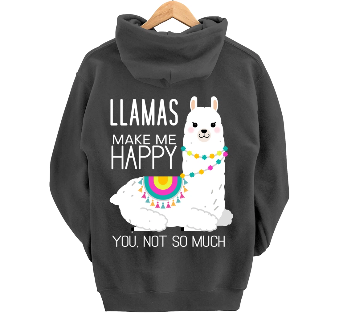 Llamas Make Me Happy You Not So Much Funny Alpaca Lover Pullover Hoodie