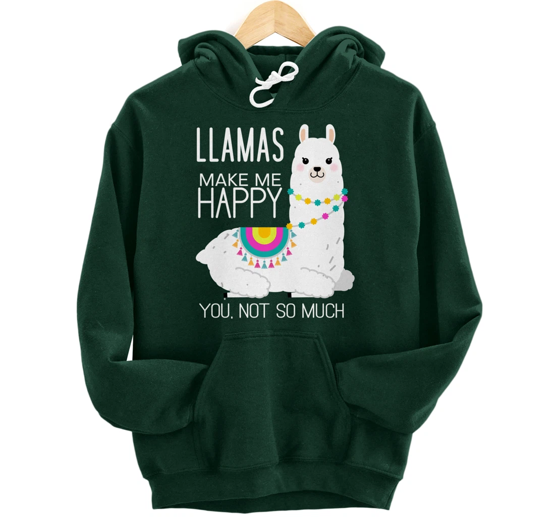 Llamas Make Me Happy You Not So Much Funny Alpaca Lover Pullover Hoodie