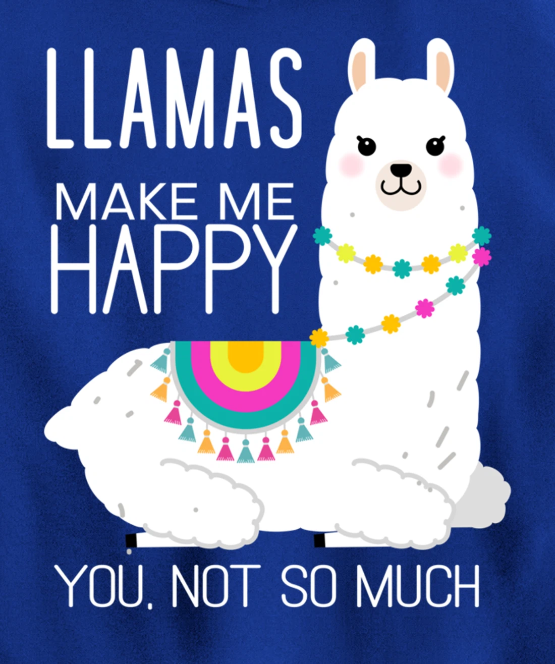Llamas Make Me Happy You Not So Much Funny Alpaca Lover Pullover Hoodie