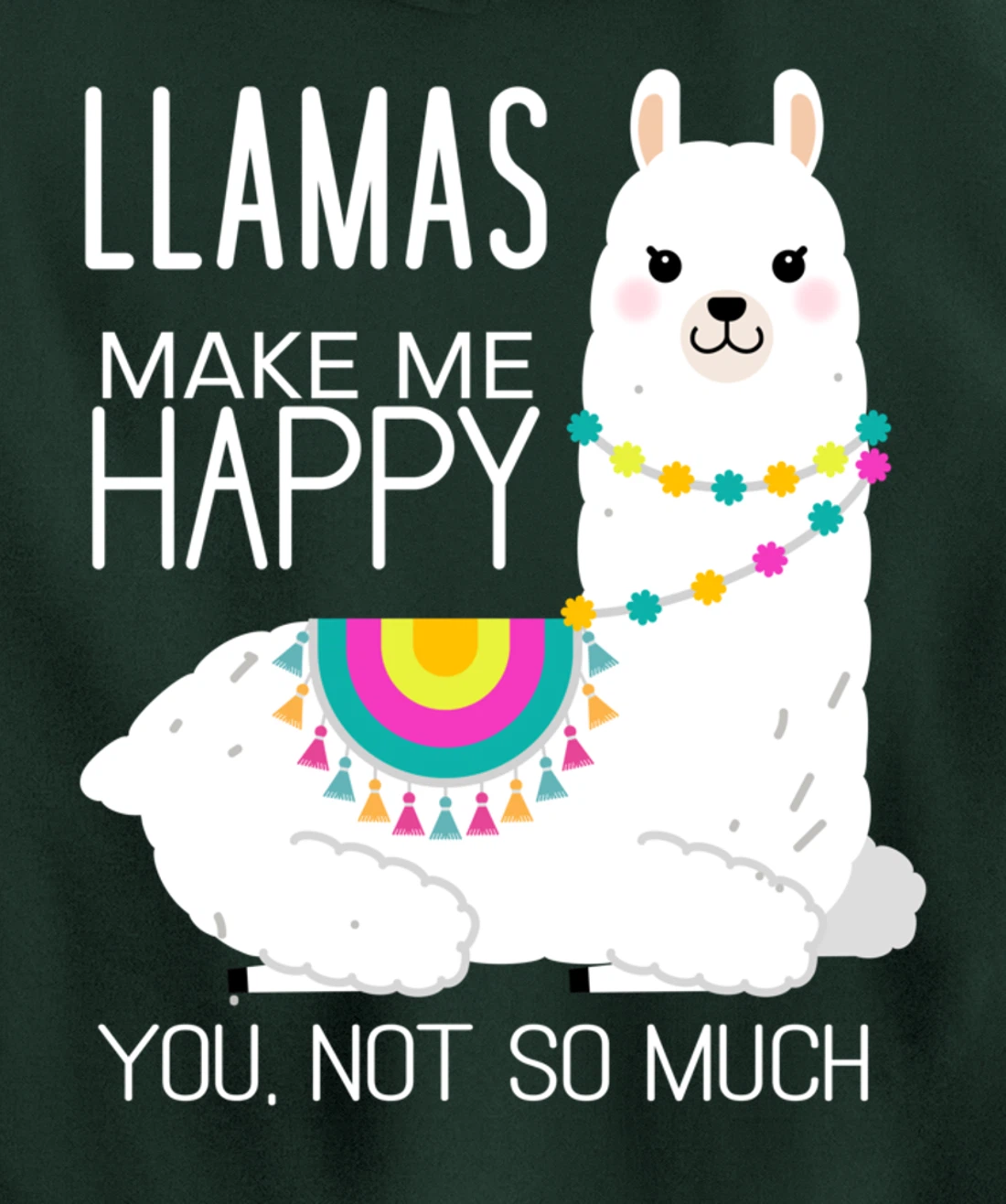 Llamas Make Me Happy You Not So Much Funny Alpaca Lover Pullover Hoodie